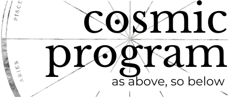 cosmic program, as above, so below
